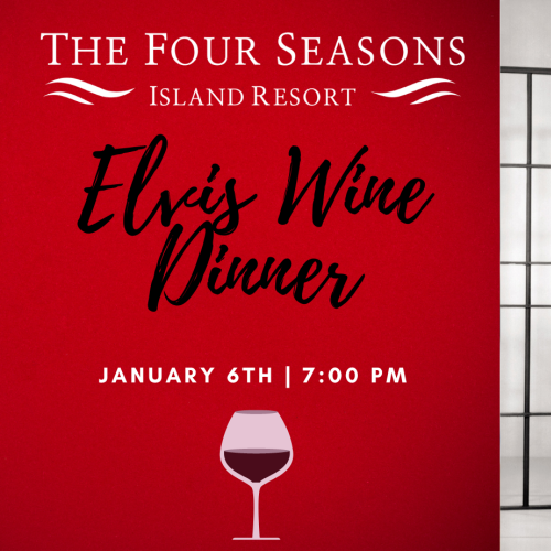 A poster for an "Elvis Wine Dinner" at The Four Seasons Island Resort on January 6th at 7:00 PM is shown, featuring an image of a performer.