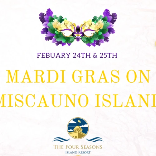 An invitation to "Mardi Gras on Miscauno Island" at The Four Seasons Island Resort on February 24th & 25th, with festive beads and masks around the edges.