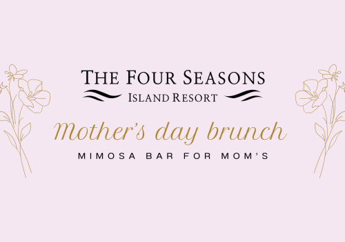 The image advertises a Mother's Day brunch at The Four Seasons Island Resort, featuring a mimosa bar for moms.