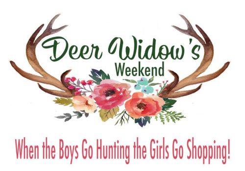 The image promotes "Deer Widow's Weekend" with antlers and flowers, captioned "When the Boys Go Hunting the Girls Go Shopping!".