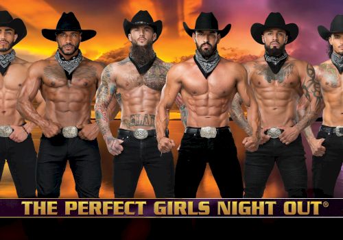 Seven shirtless men in cowboy hats and bandanas pose against a sunset backdrop. Text reads "The Perfect Girls Night Out."